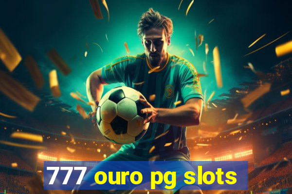 777 ouro pg slots